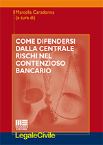 Come difendersi dalla centrale rischi nel contenzioso bancario